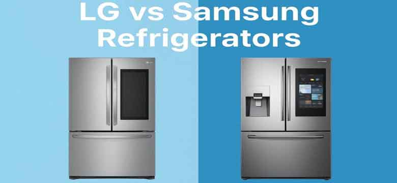 یخچال ال جی بهتره یا سامسونگ